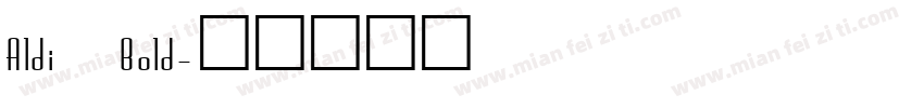 Aldi Bold字体转换
